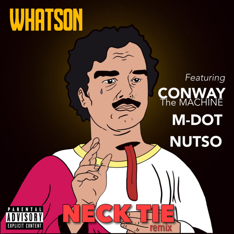 Whatson(ft. Conway The Machine, M-Dot & Nutso)Deliver “Neck Tie”