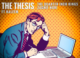 The Quarter Inch Kings x Zagnif Nori Release “The Thesis”(Ft.Haleem)