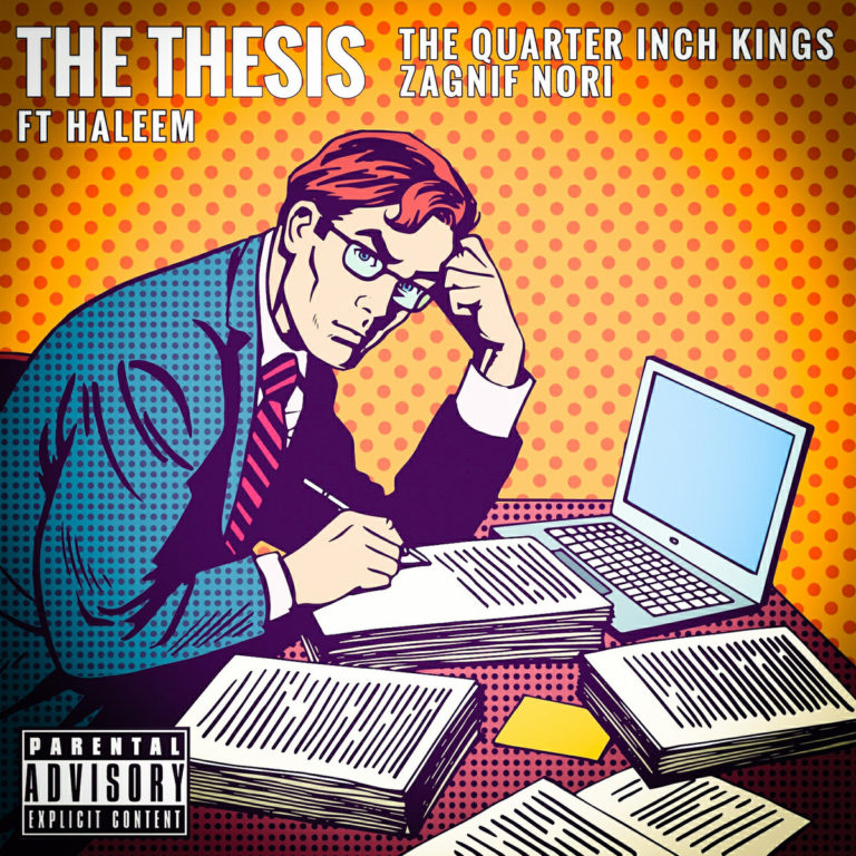 The Quarter Inch Kings x Zagnif Nori Release “The Thesis”(Ft.Haleem)