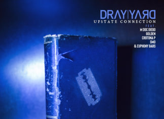 Dray Yard(ft. M Doc Diego, Golden, Crotona P, SMD & Euphony Bars)Delivers “Upstate Connection”