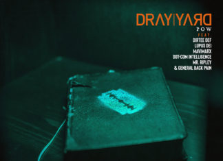 Dray Yard(ft. Dirtee Def, Lupus Dei, MaviMarx, Dot-Com Intelligence, Mr. Ripley & GeneralBackPain)Drops “POW!”