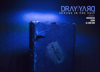 Dray Yard(ft. Machacha, Yasin & Lord Sun)Drops “Future In The Past”