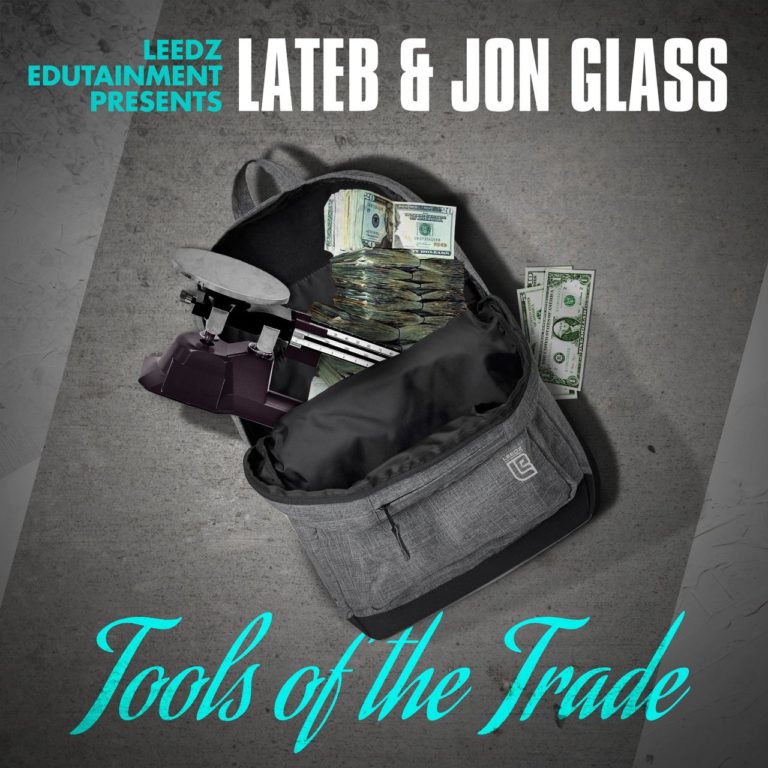 Leedz Edutainment Presents “Tools Of The Trade”(ft. Lateb & Jon Glass)
