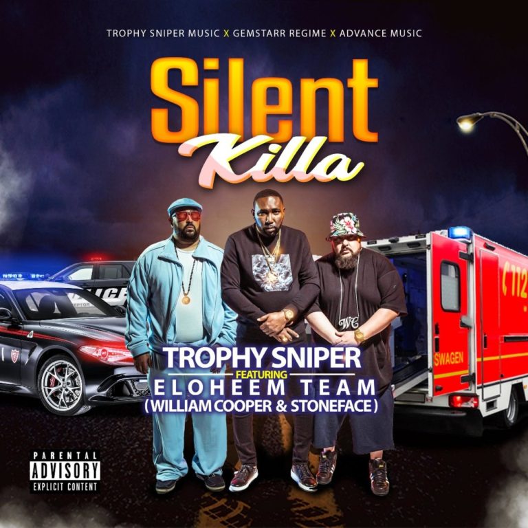 Trophy Sniper ft. Eloheem Team(William Cooper x Stoneface)Release “Silent Killa”(Video)