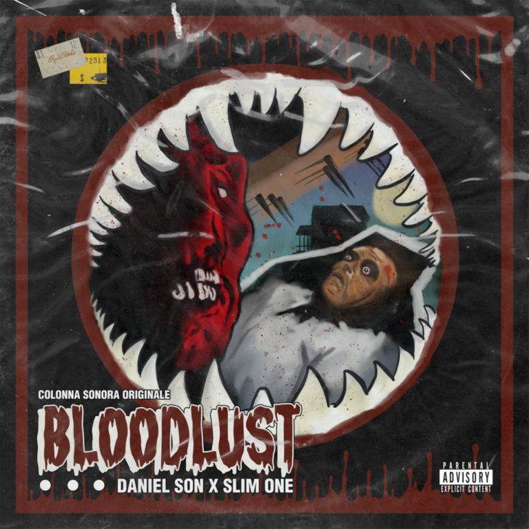 Daniel Son x Slim One Deliver “BLOODLUST”(EP)ft. Supreme Cerebral, Pro Dillinger, Effe Kappa