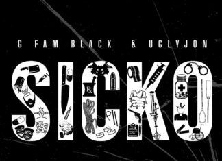 G Fam Black x UglyJon Drop “SICKO”(Album)ft. P-Ro, Tali Rodriguez, Judge The Disciple