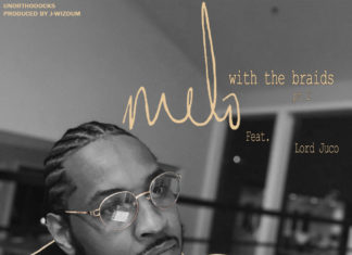 Unorthodocks x Lord Juco Release “Melo With The Braids Pt. II”