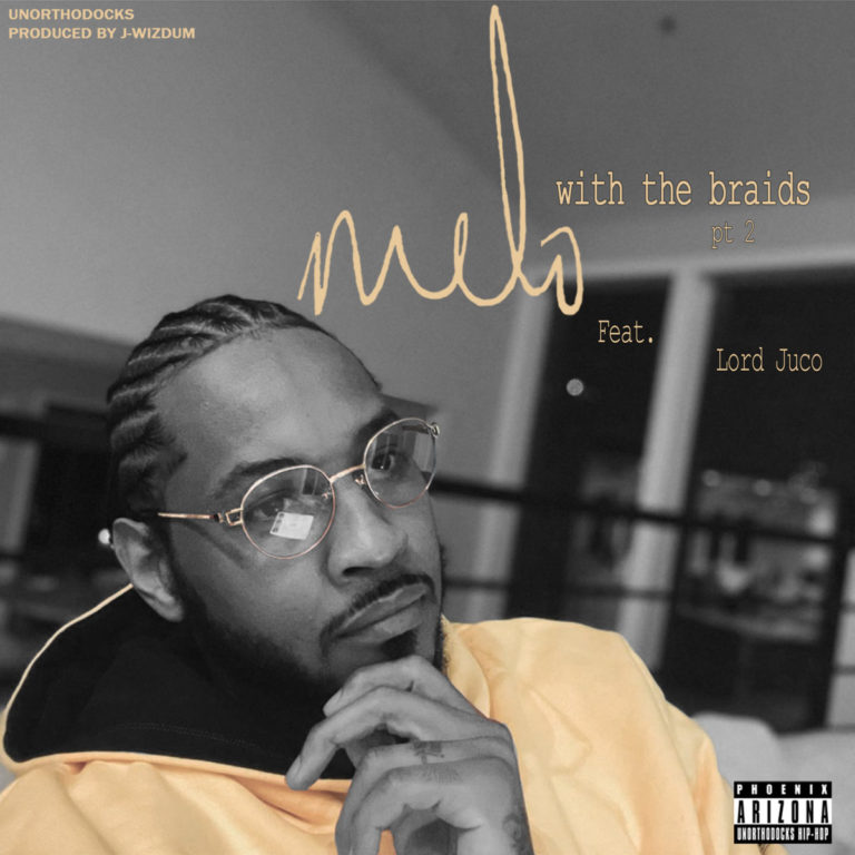 Unorthodocks x Lord Juco Release “Melo With The Braids Pt. II”