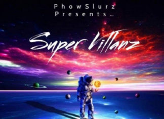 Phow Slurz Presents: “Super Villanz”(ft. Street Da Villan, C-lo Dubai, C.J. Watson, Phow Slurz, D Larceny, Mic Johnson Jr.)