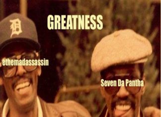 ethemadassassin & Seven Da Pantha Deliver “Greatness”(Video)