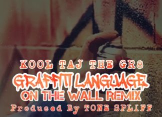 Kool Taj The Gr8 Drops Tone Spliff Laced “Graffiti Language”(On The Wall Remix)