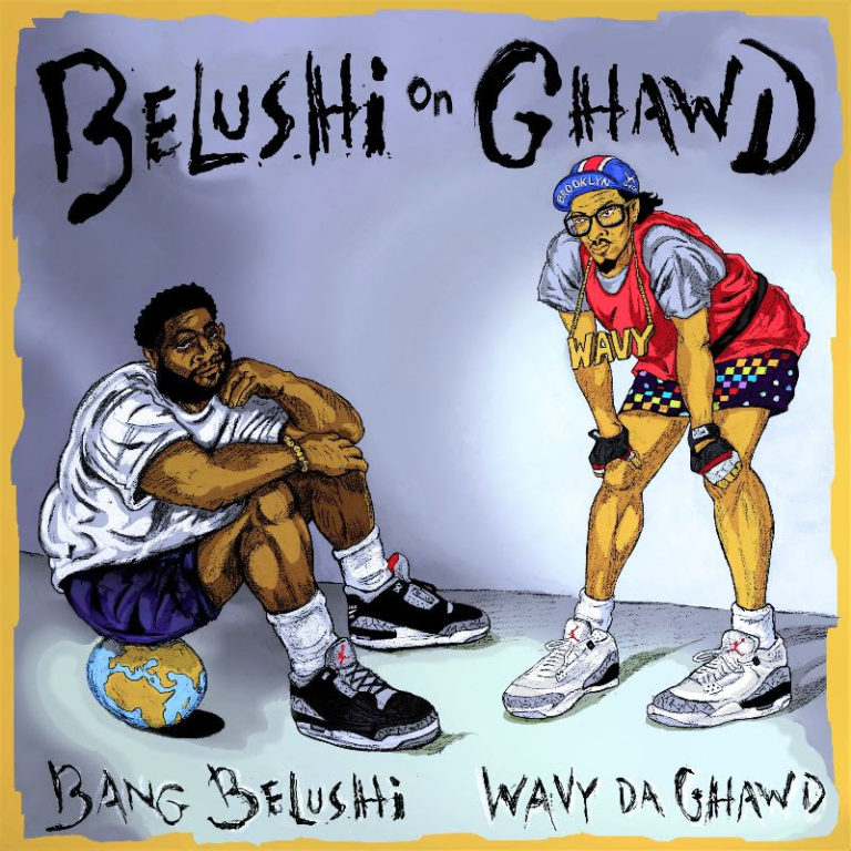 Bang Belushi x Wavy Da Ghawd Drop “Belushi On Ghawd”(Album)ft. RIM, Ketch P,  Marv Won, Pro Dillinger, etc.