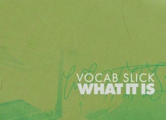 Vocab Slick Releases “What It Is”(Video)