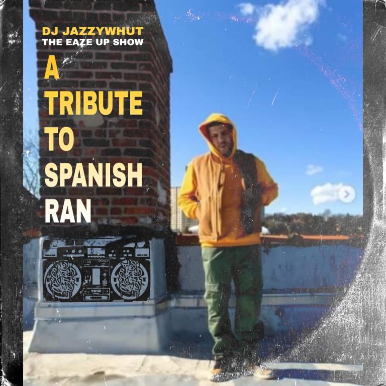 The Eaze Up Show Presents A Tribute To Spanish Ran(Show 112)