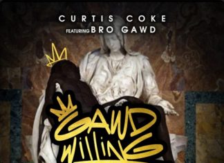 Curtis Coke x BroGawd Deliver “Gawd Willing”