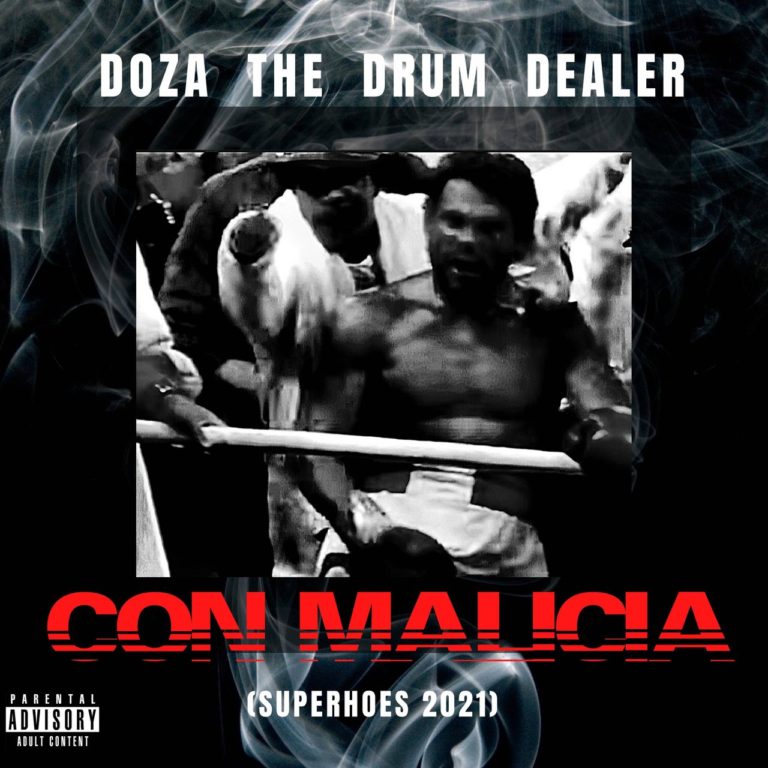 Doza The Drum Dealer Releases “Con Malicia”(Superhoes 2021)