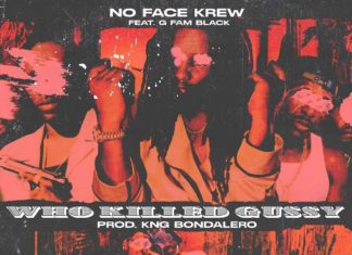 No Face Krew x G Fam Black Drop KNG Bondalero Powered “Who Killed Gussy”