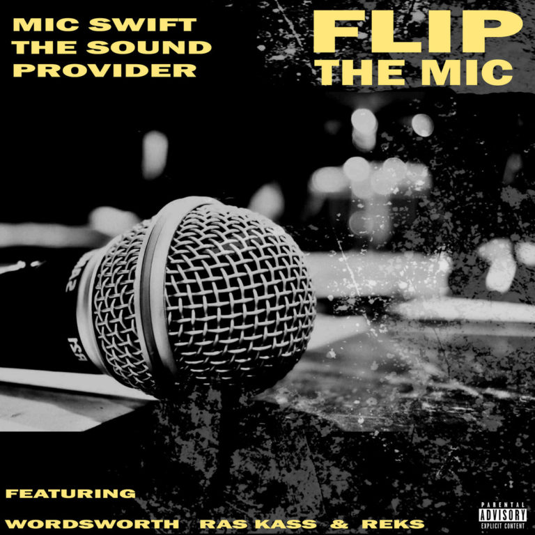Mic Swift The Sound Provider(ft. Wordsworth, Ras Kass & REKS)Drops “Flip The Mic”