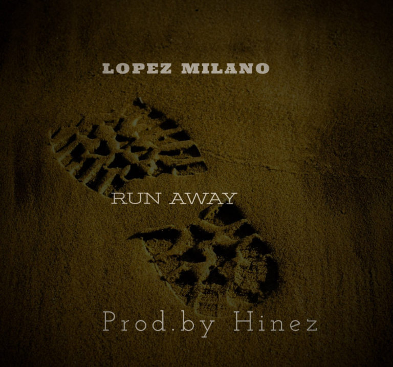 Lopez Milano x Hinez Release “Run Away”