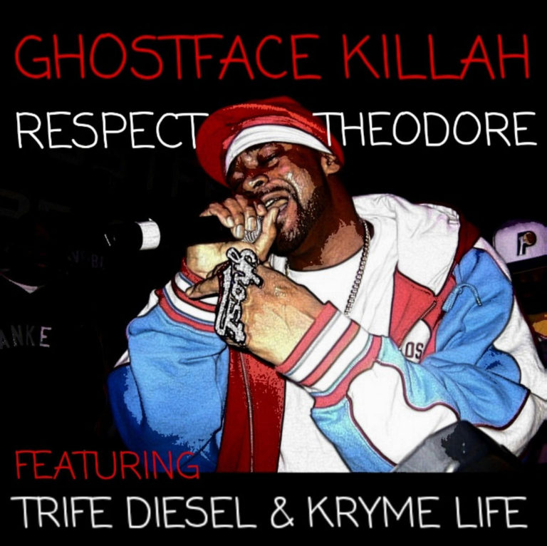 Ghostface Killah(ft. Trife Diesel & Kryme Life)Releases “Respect Theodore”