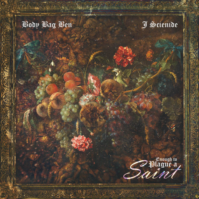 Body Bag Ben x J Scienide Deliver “Enough To Plague A Saint”(Album)ft. Rome Streetz, Wordsworth, ILL Conscious, Napoleon Da Legend, Rasheed Chappell