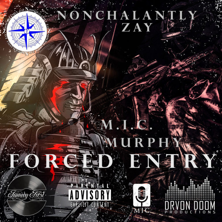 M.I.C. Murphy x Nonchalantly Zay Deliver “Forced Entry”(EP)