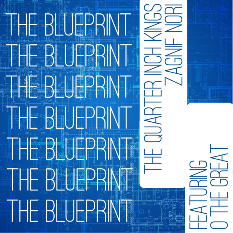 The Quarter Inch Kings x Zagnif Nori(ft. O The Great)Drop “The Blueprint”