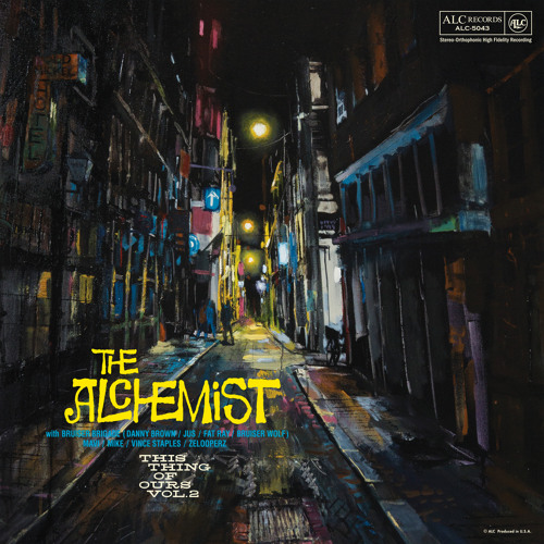 The Alchemist Drops “This Thing Of Ours 2″(EP)/”Lossless”(Video)