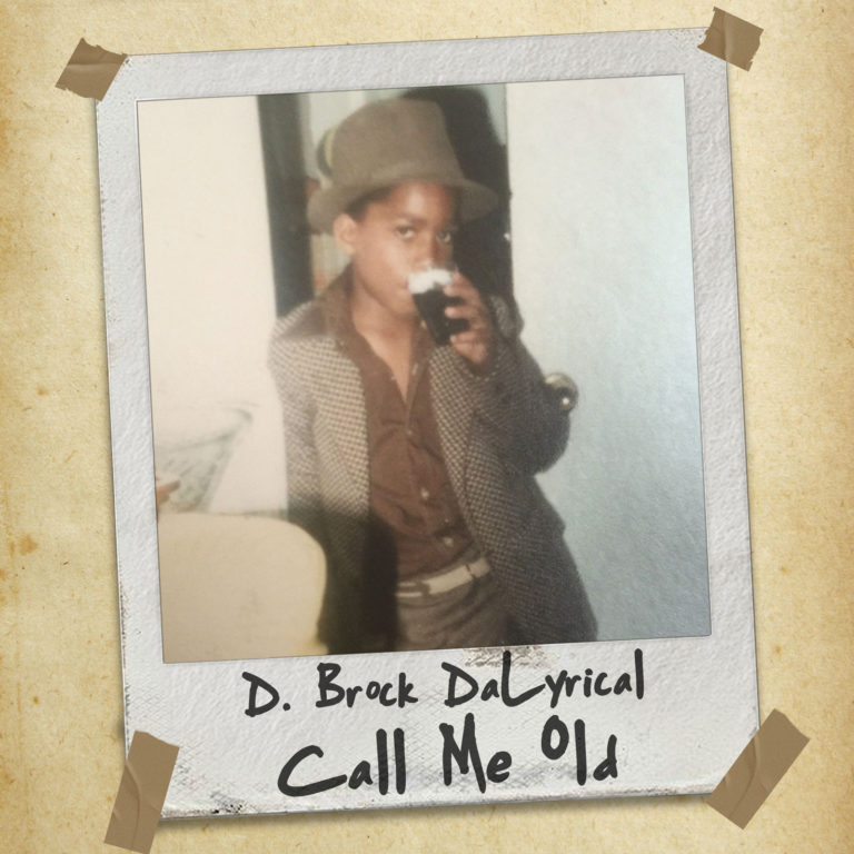 World Premiere: Hip Hop OG D. Brock DaLyrical Debuts “Call Me Old” Video