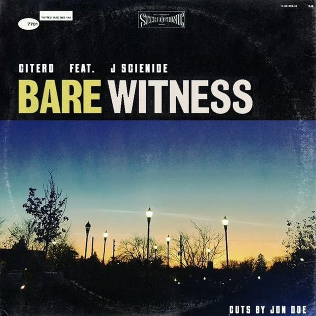 Citero(ft. J Scienide x Jon Doe)Delivers “Bare Witness”