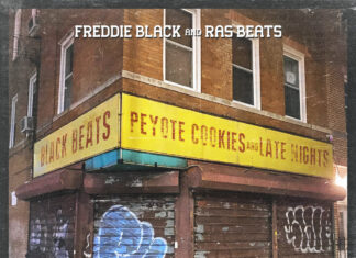 Freddie Black & Ras Beats Drop “Life Ain’t Fair”(ft. King Hansom)/”Black Beats Peyote Cookies And Late Nights”(Album)
