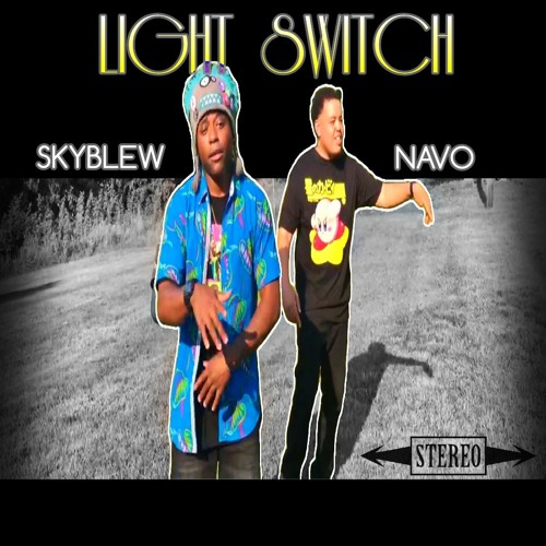 SkyBlew x Navo The Maestro Deliver “Light Switch”(Video)