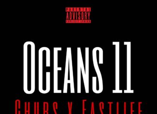 Chubs x Fastlife Release “Oceans 11″(Video)