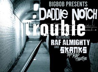BigBob & Daddie Notch Bring “Trouble”(ft. Skanks The Rap Martyr x Raf Almighty)