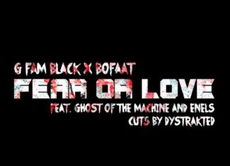 G Fam Black x BoFaat(ft. Ghost Of The Machine x Enels)Drop “Fear Or Love”(w/ Cuts By Dystrakted)