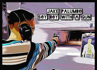 Jake Palumbo Releases “Soy Boy With A Gun”(Video)