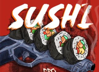 Pro Dillinger(ft. BeenOfficial Lord x Manolo Rose)Delivers “Sushi”