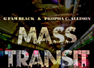 G Fam Black x Propha C. Allison Drop “Mass Transit”(ft. P-Ro)
