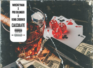 Whiskeyman x Pro Dillinger x KXNG Crooked Deliver “Calculate”