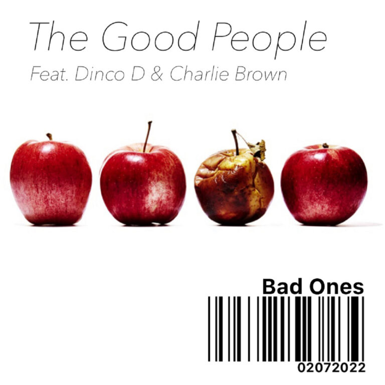 The Good People(ft. Dinco D x Charlie Brown)Drop “Bad Ones”