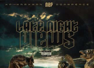 Nef x XP The Marxman x Doam Peace Release “Late Night Views”(EP)