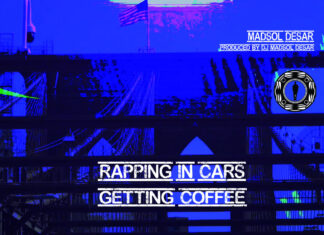 Madsol Desar Releases “Rapping In Cars Getting Coffee”