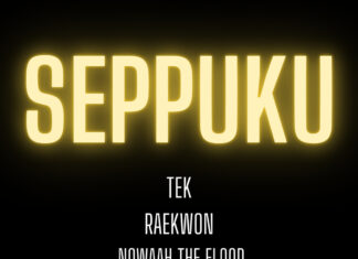 Nowaah The Flood(ft. TEK & Raekwon)Delivers “Seppuku”(BHS Remix)