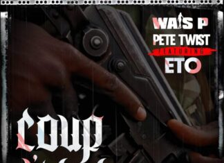 Wais P x Pete Twist(ft. Eto)Drop Coup D’etat”