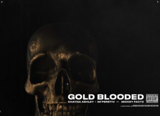 Chayna Ashley x IM’PERETIV Drop “Gold Blooded”(ft. Mickey Factz)