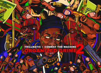 Trillmatic x Conway The Machine Unleash “Organized Grime 2″(ft. Rome Streetz, Benny The Butcher, Flee Lord, TF, Vic Spencer, etc.)