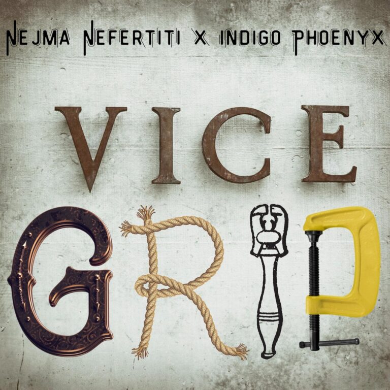 Nejma Nefertiti x Indigo Phoenyx Drop “Vice Grip”(Video)