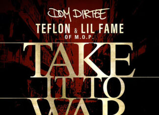 Dom Dirtee x Teflon x Lil Fame “Take It To War”