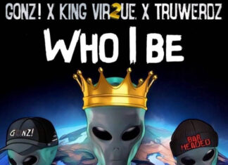TruWerdz x Gonz! x King Vir2ue unleash “Who I Be”