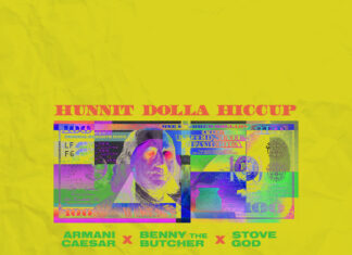 Armani Caesar x Benny The Butcher x Stove God Cooks Deliver “Hunnit Dolla Hiccup”(Video/Audio)